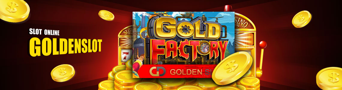 goldenslot gold factory